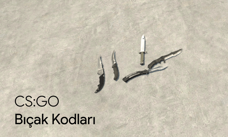 csgo bıçak kodları