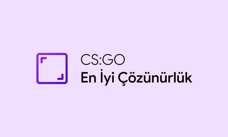 CS:GO'da En İyi Çözünürlük Ayarları Nasıl Yapılır? CS:GO'da En İyi Çözünürlük Ayarları Nasıl Yapılır?