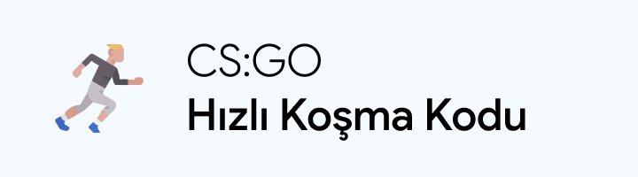 CS:GO Hızlı Koşma Kodu